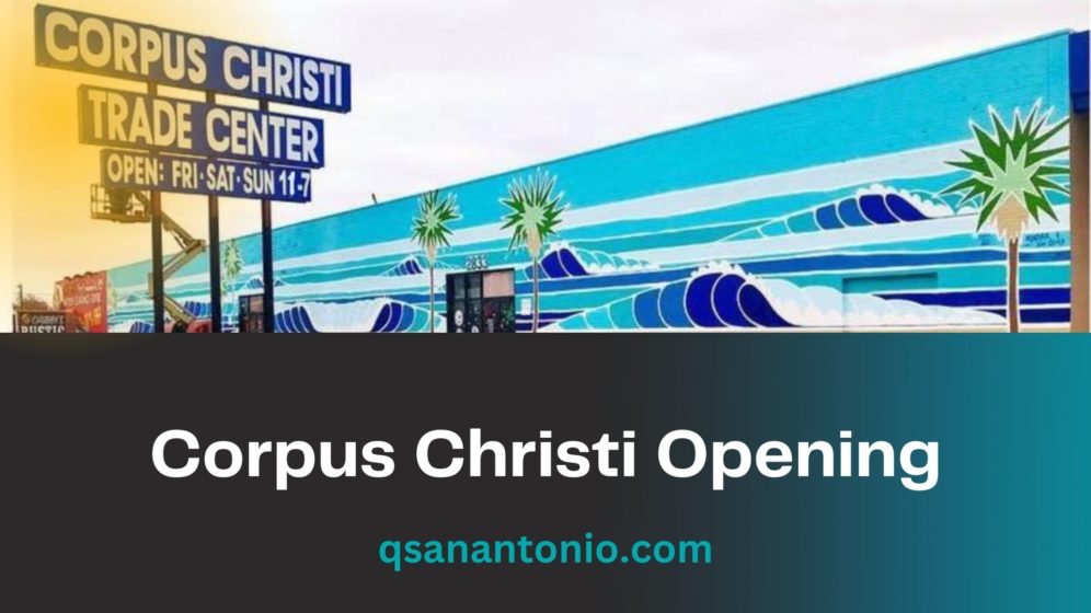 Corpus Christi Opening